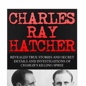 Charles Ray Hatcher byl celé mládí šikanován. Svou frustraci si pak vybíjel na nevinných obětech. 