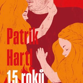 Kniha 15 roků lásky od Patrika Hartla pro všechny vášnivé čtenářky. Knihy Dobrovský, 319 Kč