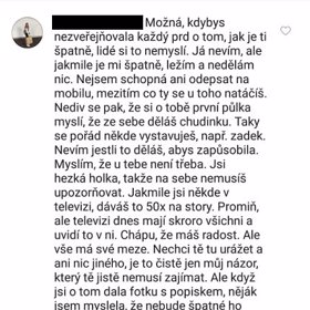 Další tvrdí, že ze sebe jen dělá před lidmi chudinku.