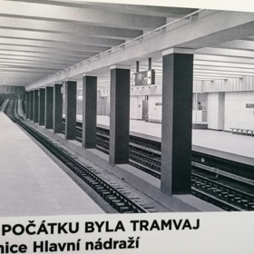 Jednou z prvních stanic metra bylo Hlavní nádraží, jež bylo původně projektované pro tramvaje.
